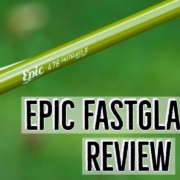 Epic-Fast-Glass-II-Fly-Rod-Review