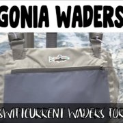 New-Patagonia-Swiftcurrent-Waders-Review