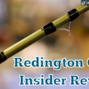 Redington-Crux-Fly-Rod-John-Preston-Insider-Review
