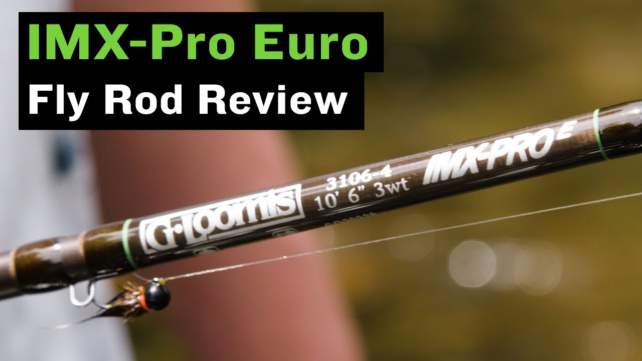 G.-Loomis-IMX-Pro-Euro-Fly-Rod-Review
