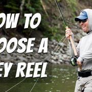 Tips-to-Choose-The-Best-Reel-for-your-Spey-or-Switch-Fly-Rod