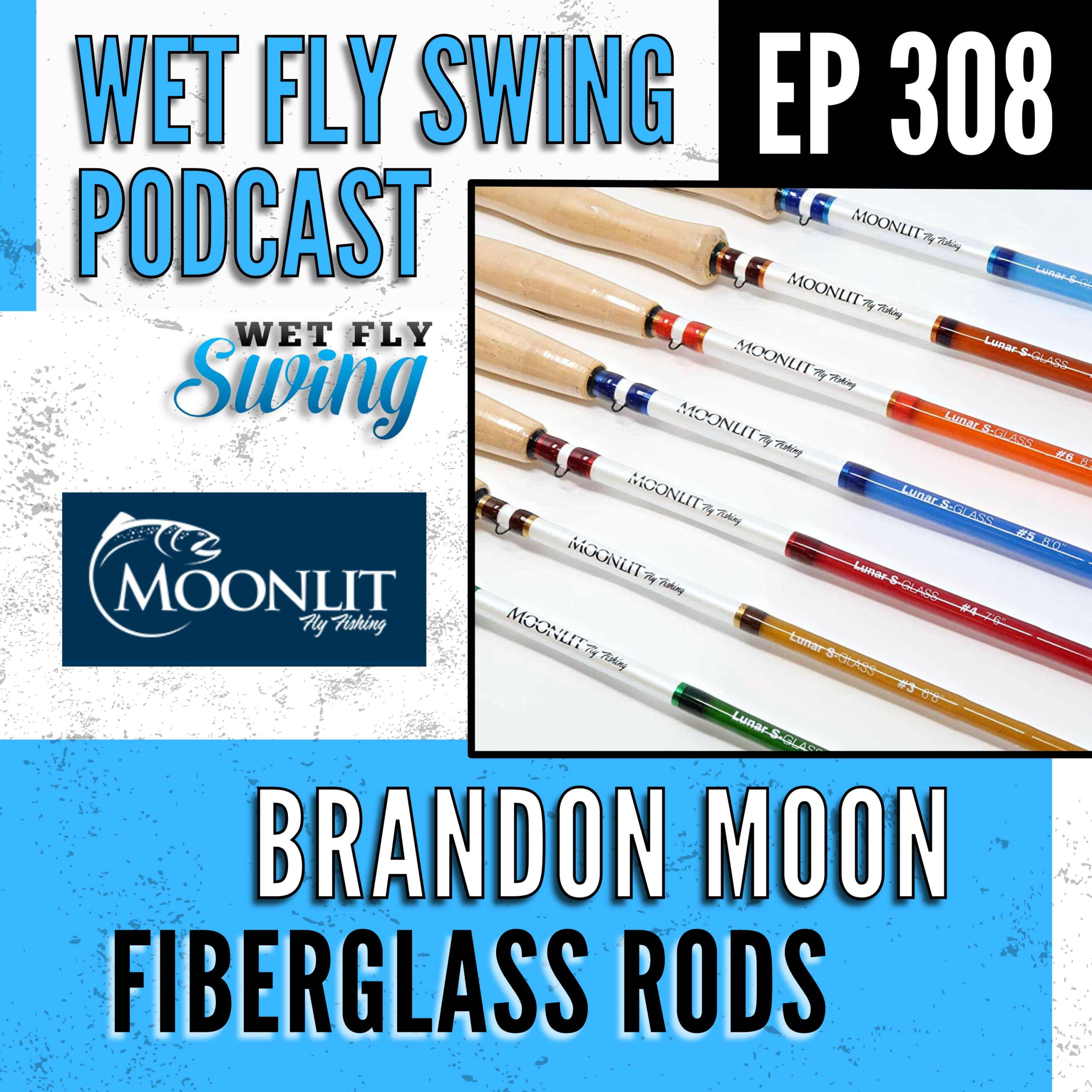 WFS 308 - Fiberglass Rods and Furled Leaders with Brandon Moon