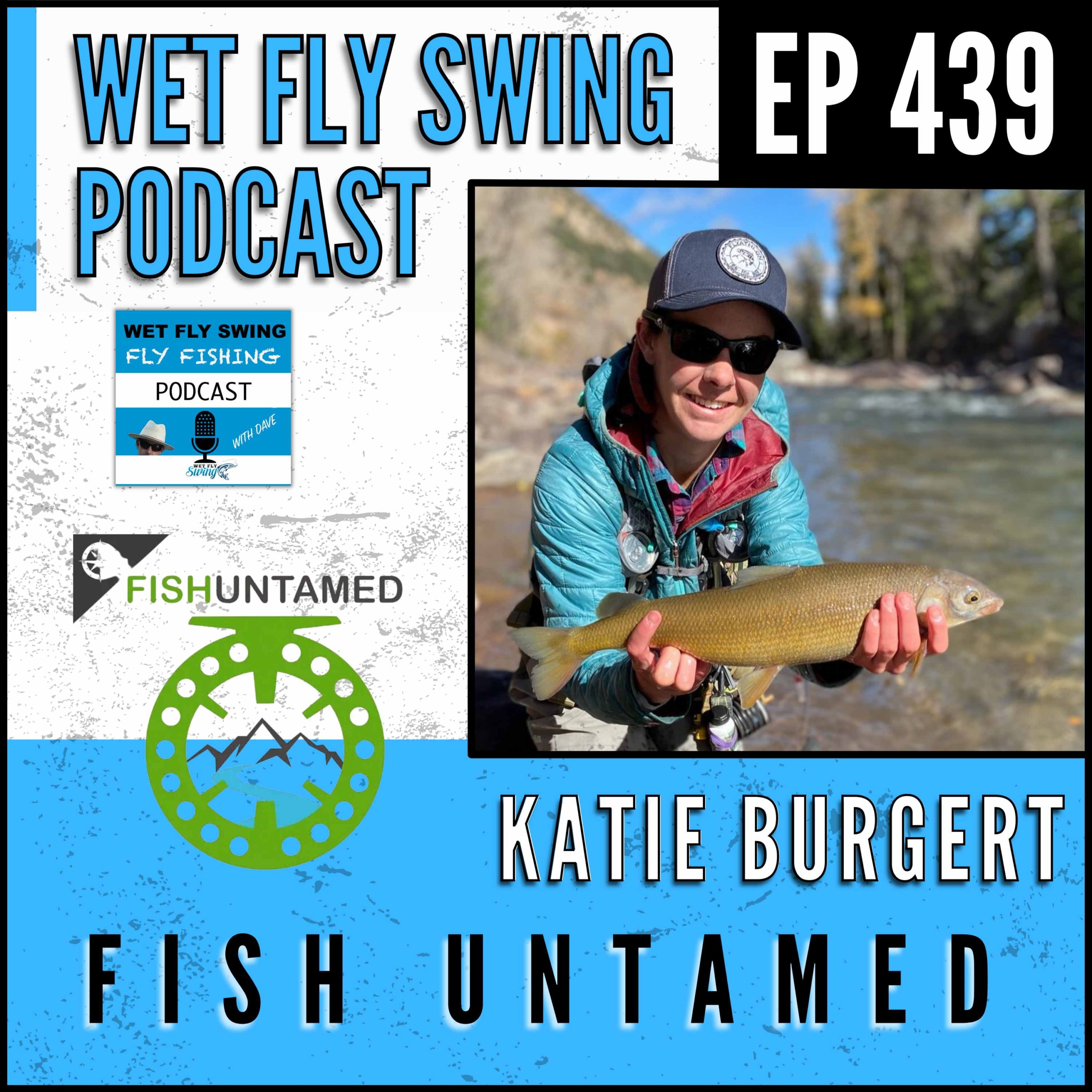 WFS 439 - Fish Untamed Podcast with Katie Burgert - backcountry tips, Home  Water, 50/50 