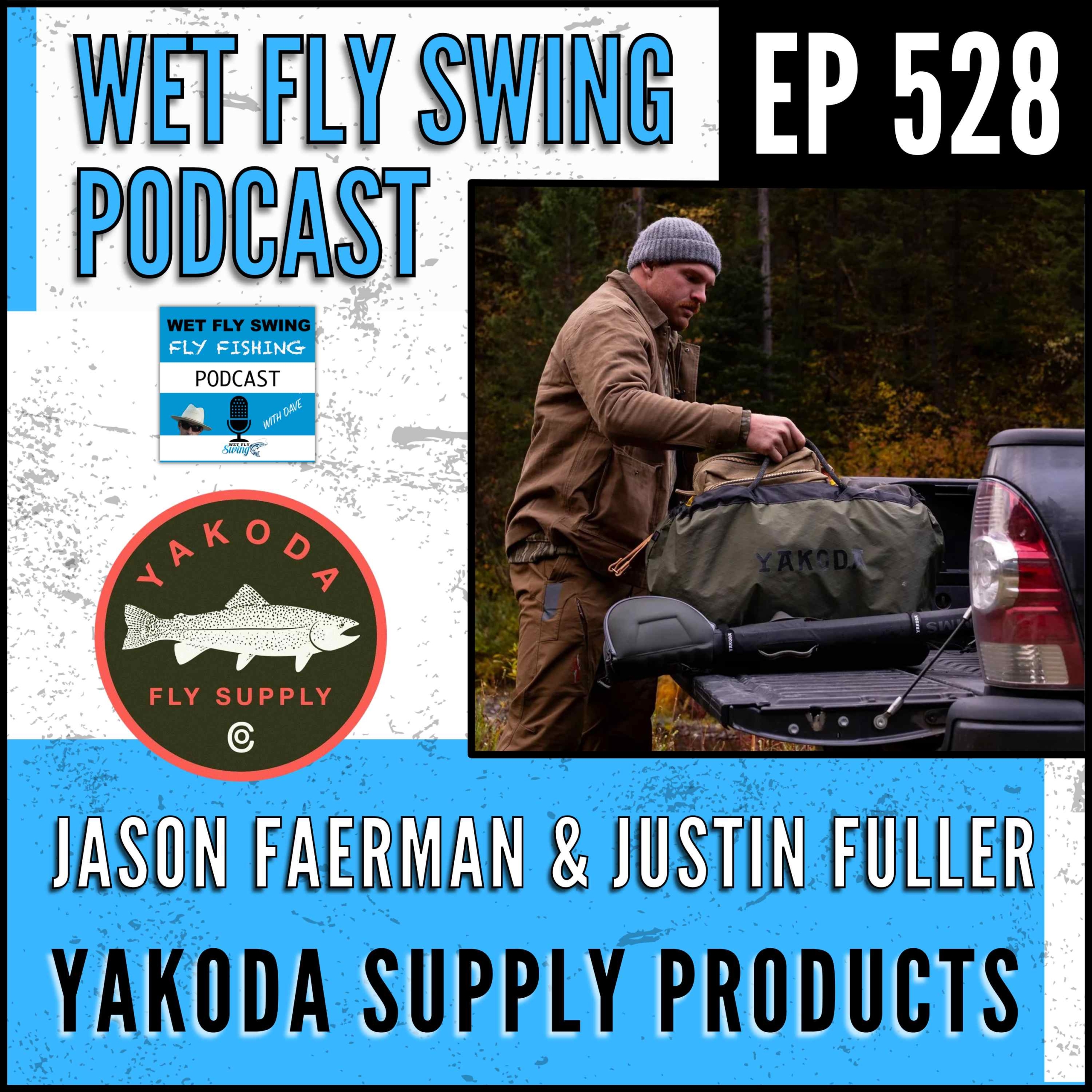 WFS 528 - Yakoda Supply Products with Jason Faerman and Justin Fuller - Fly  Tying, Outdoor Gear, Colorado 