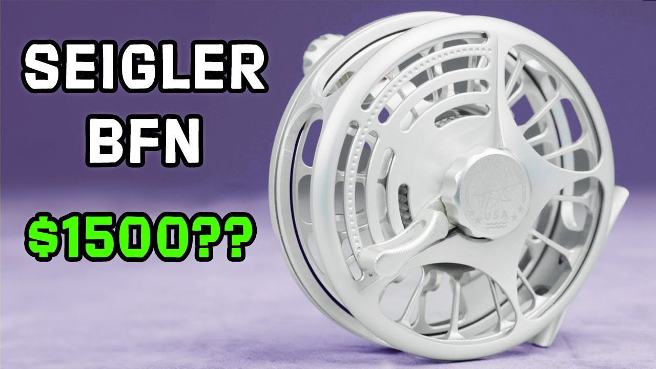 Seigler-BFN-Fly-Reel-Review-Worth-1500